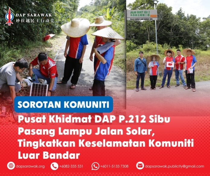 Pasukan Pusat Khidmat DAP P.212 Sibu menjalankan kerja-kerja pemasangan lampu jalan solar di kawasan Seberang Barat Sibu menerusi satu inisiatif komuniti yang bertujuan meningkatkan keselamatan serta pencahayaan di jalan-jalan luar bandar yang kurang mendapat kemudahan lampu jalan.