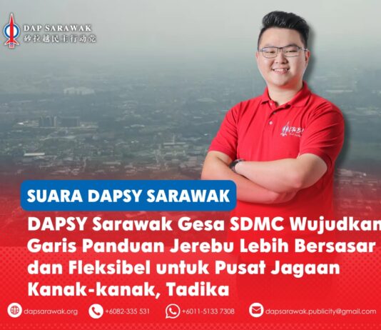 DAPSY Sarawak gesa SDMC wujudkan garis panduan jerebu lebih bersasar dan fleksibel untuk pusat jagaan kanak-kanak, tadika George Lam menggesa Jawatankuasa Pengurusan Bencana Sarawak (SDMC) mengamalkan pendekatan yang lebih bersasar dan fleksibel terhadap penutupan pusat jagaan kanak-kanak dan tadika ketika jerebu, berdasarkan kemudahan dalaman, sistem pengurusan udara serta langkah-langkah keselamatan yang tersedia.