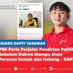 PBK perlu perjelas pendirian politik sebelum dakwa mampu main peranan semak dan imbang – DAPSY Chong Hong Hien mencabar Parti Bumi Kenyalang (PBK) supaya memperjelaskan pendirian politik, komitmen akar umbi serta peranan yang ingin dimainkan dalam menyediakan semak dan imbang di Dewan Undangan Negeri (DUN) Sarawak.