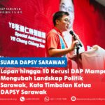 Lapan hingga 10 Kerusi DAP mampu mengubah landskap politik Sarawak, kata Timbalan Ketua DAPSY Sarawak Soo Tien Ren berkata sasaran DAP memenangi lapan hingga 10 kerusi dalam PRN Sarawak akan datang mampu mewujudkan tekanan politik yang lebih besar bagi memperkukuh akauntabiliti, pembaharuan dan perubahan di negeri ini.