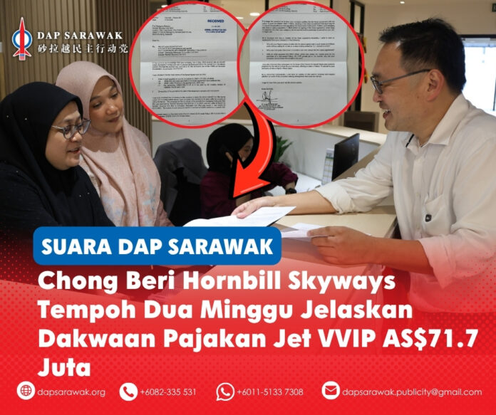 Chong Chieng Jen menyerahkan sendiri surat rasmi kepada Hornbill Skyways Sdn Bhd bagi mendapatkan penjelasan berhubung dakwaan pajakan pesawat VVIP Dassault Falcon 8X terpakai bernilai AS$71.7 juta, dengan syarikat itu diberi tempoh dua minggu untuk memberikan maklum balas.