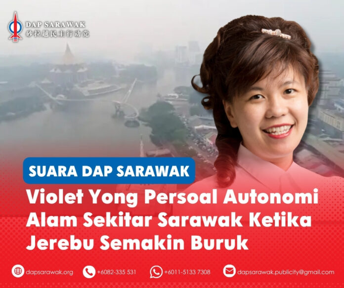 010926_DAPSWK_Violet Haze BM Violet Yong mempersoalkan sama ada autonomi alam sekitar yang lebih luas mempunyai makna sekiranya Kerajaan Sarawak tidak dapat menggunakan kuasanya secara berkesan untuk menangani jerebu yang semakin buruk dan melindungi kesihatan awam.