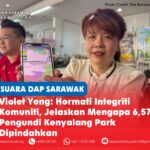 Violet Yong: Hormati Integriti Komuniti, jelaskan mengapa 6,578 pengundi Kenyalang Park dipindahkan Violet Yong menggesa Suruhanjaya Pilihan Raya (SPR) menghormati prinsip Integriti Komuniti dalam cadangan persempadanan semula kawasan pilihan raya di Sarawak serta menjelaskan mengapa seramai 6,578 pengundi Kenyalang Park dicadangkan untuk dipindahkan ke kawasan DUN Tabuan Jaya yang baharu diwujudkan.