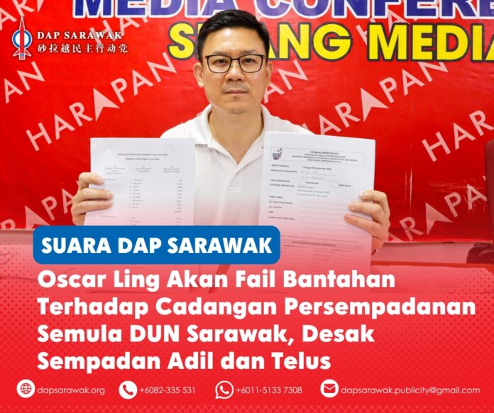 Oscar Ling berkata beliau akan mengemukakan bantahan terhadap cadangan persempadanan semula kawasan pilihan raya, sambil menggesa Suruhanjaya Pilihan Raya (SPR) memastikan perwakilan yang adil serta menghormati sempadan pentadbiran dan komuniti sedia ada.