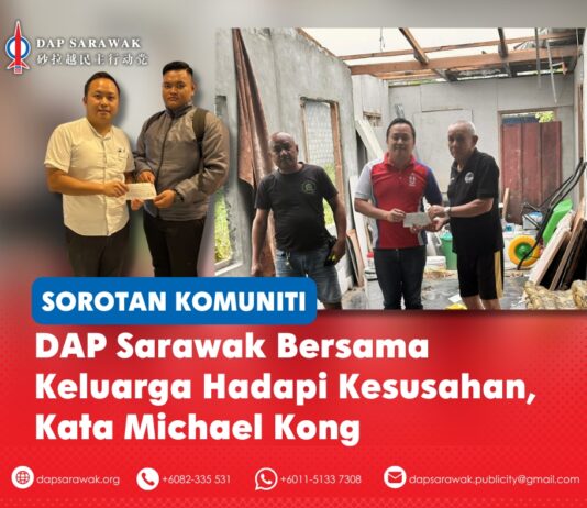 DAP Sarawak bersama keluarga hadapi kesusahan, kata Michael Kong Michael Kong menyerahkan bantuan kepada keluarga yang terjejas akibat ribut baru-baru ini serta keluarga mendiang Japin Kemin, sebagai tanda komitmen DAP Sarawak untuk terus bersama masyarakat ketika menghadapi kesukaran.