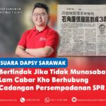 Bertindak jika tidak munasabah: Lam cabar Kho berhubung cadangan persempadanan SPR George Lam menggesa Setiausaha Politik kepada Premier Sarawak daripada SUPP, Kho Teck Wan, dan Kerajaan GPS supaya secara rasmi membantah cadangan persempadanan kawasan pilihan raya oleh Suruhanjaya Pilihan Raya (SPR), serta memastikan keutuhan komuniti dan perwakilan yang adil terus terpelihara.