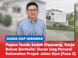 Papan tanda sudah dipasang, kerja belum bermula: Oscar Ling persoal kelewatan Projek Jalan Oya (Fasa 2) Oscar Ling Chai Yew menggesa JKR Sarawak menjelaskan kelewatan Projek Pelebaran Jalan Oya Fasa Dua serta menilai semula keadaan seksyen jalan yang menunjukkan tanda-tanda mendapan dan keretakan.