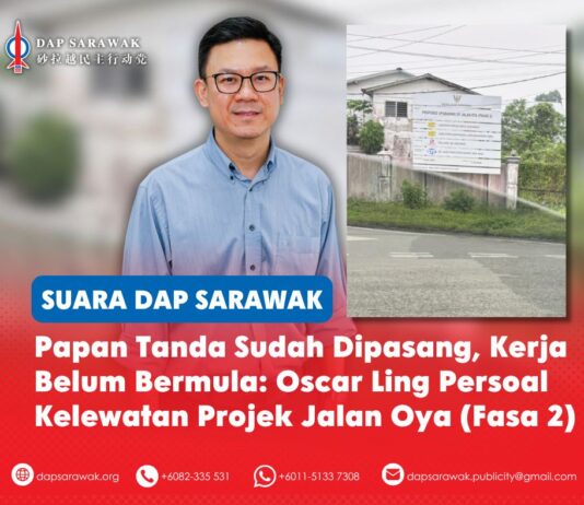 Papan tanda sudah dipasang, kerja belum bermula: Oscar Ling persoal kelewatan Projek Jalan Oya (Fasa 2) Oscar Ling Chai Yew menggesa JKR Sarawak menjelaskan kelewatan Projek Pelebaran Jalan Oya Fasa Dua serta menilai semula keadaan seksyen jalan yang menunjukkan tanda-tanda mendapan dan keretakan.