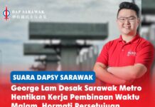 George Lam desak Sarawak Metro hentikan kerja pembinaan waktu malam, hormati persetujuan bersama penduduk Setiausaha DAPSY Sarawak George Lam menggesa Sarawak Metro menghormati waktu kerja pembinaan yang telah dipersetujui serta menyeru MBKS memastikan kontraktor mematuhi syarat yang ditetapkan dalam sesi dialog bersama penduduk pada 2025.
