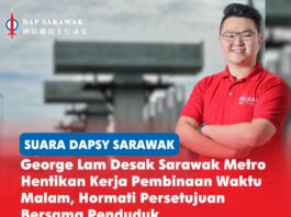 George Lam desak Sarawak Metro hentikan kerja pembinaan waktu malam, hormati persetujuan bersama penduduk Setiausaha DAPSY Sarawak George Lam menggesa Sarawak Metro menghormati waktu kerja pembinaan yang telah dipersetujui serta menyeru MBKS memastikan kontraktor mematuhi syarat yang ditetapkan dalam sesi dialog bersama penduduk pada 2025.