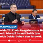 Kelvin Yii: Kuota pengkhususan 30% perlu disusuli insentif lebih luas untuk doktor Sabah dan Sarawak Ahli Parlimen Bandar Kuching Dr Kelvin Yii Lee Wuen menggesa insentif kerjaya, kewangan dan tempat tinggal yang lebih menyeluruh bagi melengkapi kuota pengkhususan 30 peratus untuk doktor yang berkhidmat di Sabah dan Sarawak.
