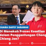 Di manakah proses keadilan dalam penggantungan Chong Chieng Jen? Chong Hong Hien menggesa Yang Dipertua DUN Sarawak dan kerajaan negeri menjelaskan bagaimana proses sewajarnya dipatuhi dalam penggantungan ADUN Padungan, Chong Chieng Jen.