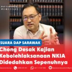 Chong desak kajian kebolehlaksanaan NKIA didedahkan sepenuhnya Pengerusi DAP Sarawak merangkap ADUN Padungan, Chong Chieng Jen, menggesa kajian kebolehlaksanaan Lapangan Terbang Antarabangsa Kuching Baharu (NKIA) didedahkan sepenuhnya kepada umum.