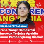 Irene Wong: Demokrasi Sarawak terjejas apabila suara pembangkang disekat Naib Ketua DAPSY Sarawak, Irene Wong Lee Ting, mengkritik penggantungan dan tindakan membawa keluar wakil pembangkang dari Dewan Undangan Negeri Sarawak, sambil memberi amaran bahawa akauntabiliti demokratik semakin lemah.